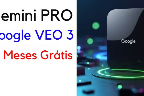 Veo 3 e Gemini Pro Grátis por 15 Meses
